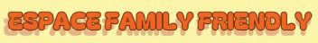 Espace family friendly